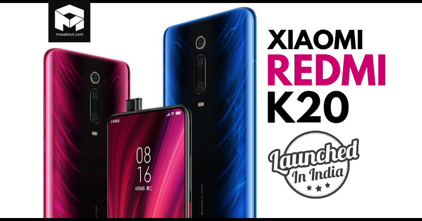 Xiaomi Redmi K20 Launched in India