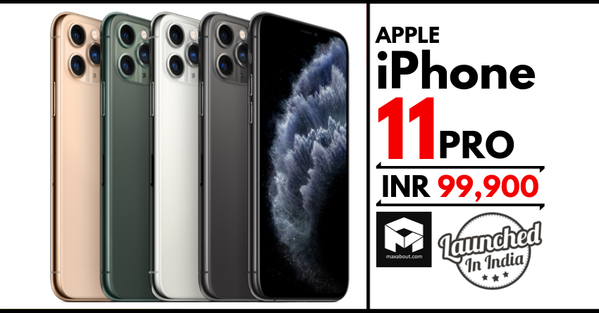 Apple iPhone 11 Pro Launched in India Starting @ INR 99,900