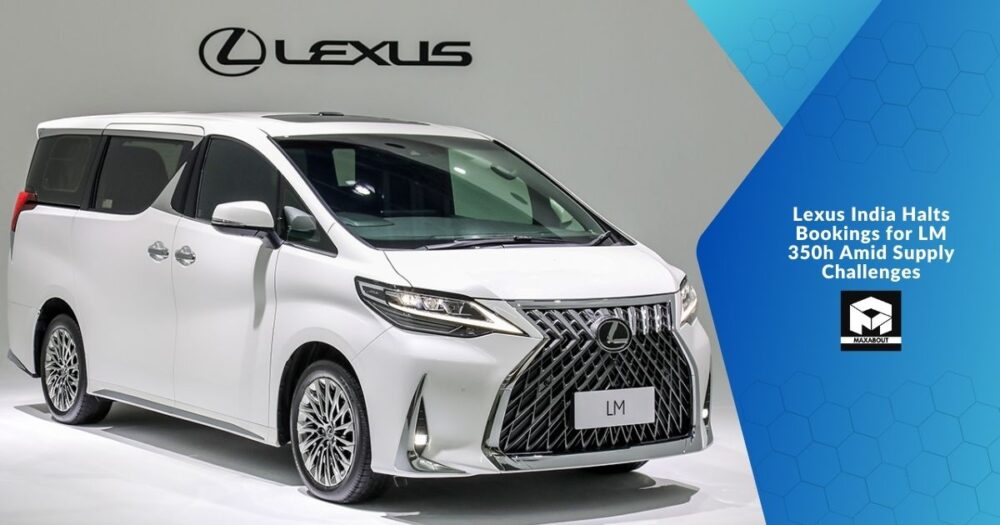 Lexus India Halts Bookings for LM 350h Amid Supply Challenges