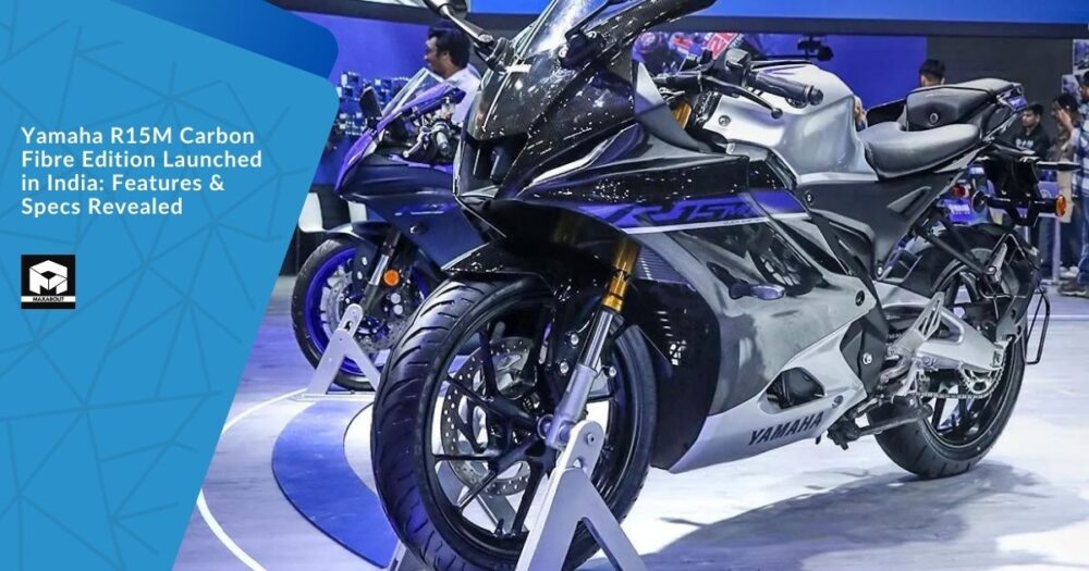 Yamaha R15M Carbon Fibre Edition Launched in India: Features & Specs Revealed